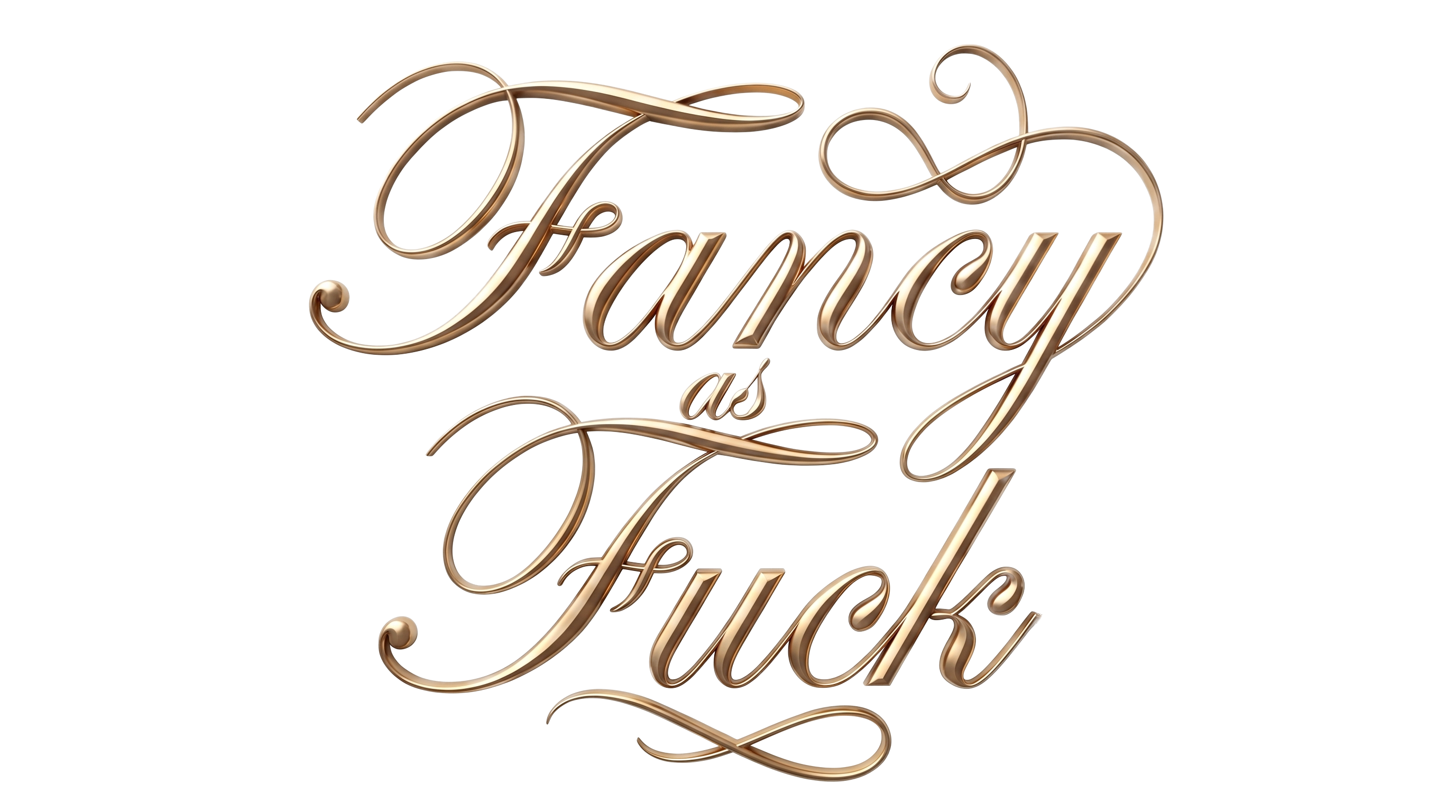 Fancy As Fuck
